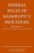 Federal Rules of Bankruptcy Procedure; 2024 Edition: With Statutory Supplement