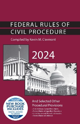 Federal Rules of Civil Procedure and Selected Other Procedural Provisions, 2024 - Clermont, Kevin M.