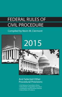 Federal Rules of Civil Procedure and Selected Other Procedural Provisions - Clermont, Kevin