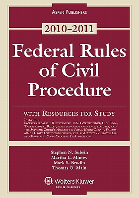 Federal Rules of Civil Procedure with Resources for Study, 2010-2011 Edition - Subrin, Stephen N, and Minow, Martha L, and Brodin, Mark S