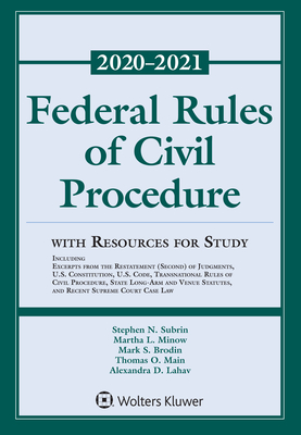 Federal Rules of Civil Procedure with Resources for Study: 2020-2021 Statutory Supplement - Subrin, Stephen N, and Minow, Martha L, and Brodin, Mark S