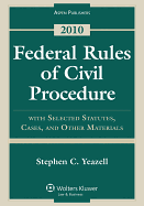 Federal Rules of Civil Procedure with Selected Statutes, Cases, and Other Materials, 2010