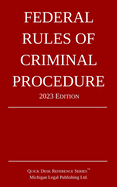 Federal Rules of Criminal Procedure; 2023 Edition