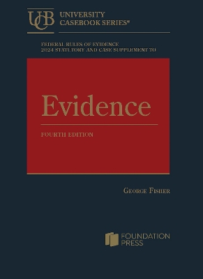 Federal Rules of Evidence 2024 Statutory Supplement to Fisher's Evidence - Fisher, George