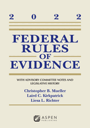 Federal Rules of Evidence: With Advisory Committee Notes and Legislative History, 2022 Supplement