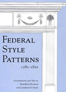 Federal Style Patterns 1780-1820: Interior Architectural Trim and Fences
