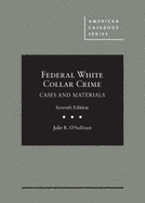 Federal White Collar Crime: Cases and Materials