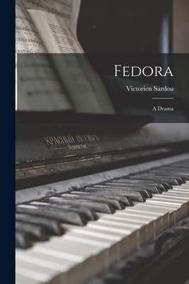 Fedora: A Drama - Sardou, Victorien