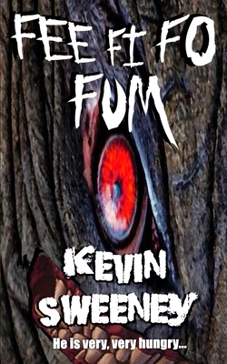 Fee Fi Fo Fum: Extreme Horror - Sweeney, Kevin