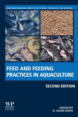 Feed and Feeding Practices in Aquaculture - Davis, D Allen (Editor)