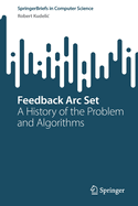 Feedback Arc Set: A History of the Problem and Algorithms