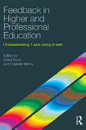 Feedback in Higher and Professional Education: Understanding it and Doing it Well