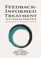 Feedback-Informed Treatment in Clinical Practice: Reaching for Excellence
