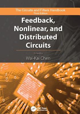 Feedback, Nonlinear, and Distributed Circuits - Chen, Wai-Kai (Editor)