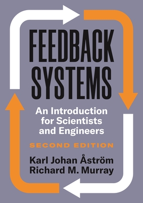 Feedback Systems: An Introduction for Scientists and Engineers, Second Edition - strm, Karl Johan, and Murray, Richard