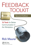 Feedback Toolkit: 16 Tools for Better Communication in the Workplace, Second Edition