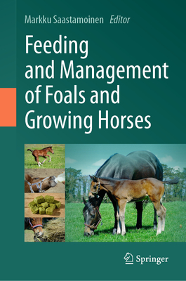 Feeding and Management of Foals and Growing Horses - Saastamoinen, Markku (Editor)