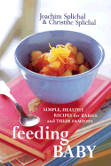 Feeding Baby: Simple, Healthy Recipes for Babies and Their Families