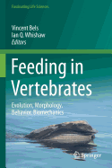 Feeding in Vertebrates: Evolution, Morphology, Behavior, Biomechanics