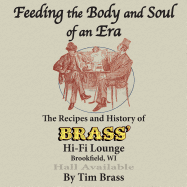 Feeding the Body and Soul of an Era: The Recipes and History of Brass'