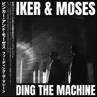 Feeding the Machine - Binker & Moses