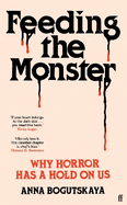 Feeding the Monster: Why horror has a hold on us