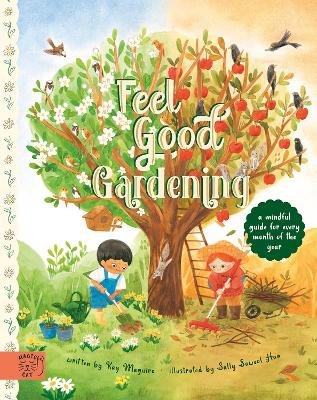 Feel Good Gardening: A Mindful Guide for Every Month of the Year - Maguire, Kay