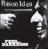 Feel the Darkness - Poison Idea