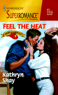 Feel the Heat: America's Bravest - Shay, Kathryn