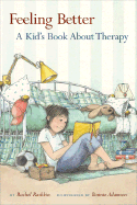 Feeling Better: A Kid's Book about Therapy