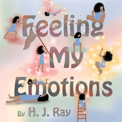 Feeling My Emotions: Helping Children Name Their Feelings and Process Emotions. American-English Spelling. - Ray, H J