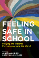 Feeling Safe in School: Bullying and Violence Prevention Around the World