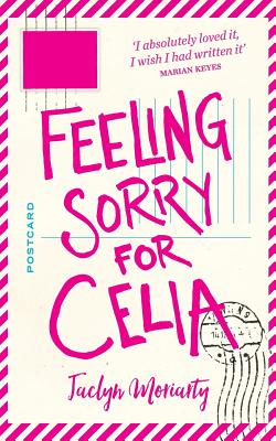 Feeling Sorry for Celia - Moriarty, Jaclyn