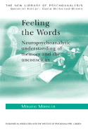 Feeling the Words: Neuropsychoanalytic Understanding of Memory and the Unconscious