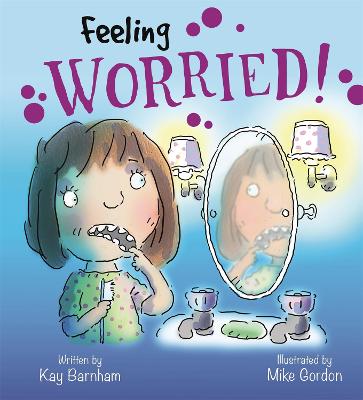 Feelings and Emotions: Feeling Worried - Barnham, Kay