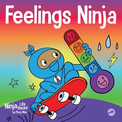 Feelings Ninja: A Social, Emotional Children's Book About Recognizing and Identifying Your Feelings, Sad, Angry, Happy - Nhin, Mary