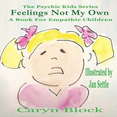 Feelings Not My Own - Block, Caryn