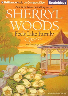 Feels Like Family - Woods, Sherryl, and Metzger, Janet (Read by)