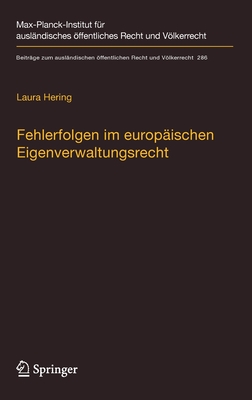 Fehlerfolgen Im Europ?ischen Eigenverwaltungsrecht: Heilung Und Unbeachtlichkeit in Rechtsvergleichender Perspektive - Hering, Laura