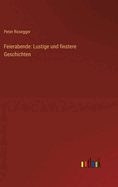 Feierabende: Lustige und finstere Geschichten