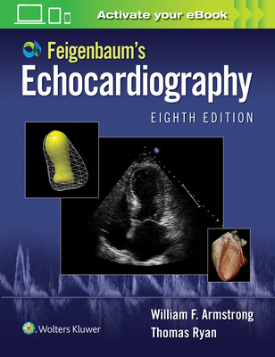 Feigenbaum's Echocardiography - Armstrong, William F, MD, and Ryan, Thomas, MD