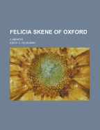 Felicia Skene of Oxford: A Memoir