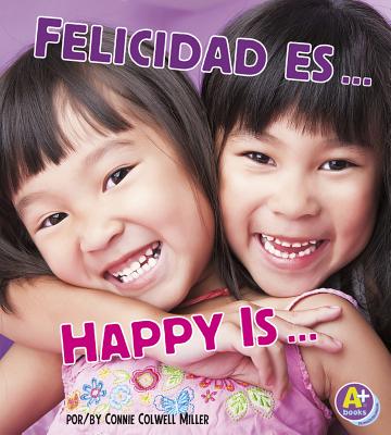 Felicidad Es.../Happy Is... - Strictly Spanish LLC (Translated by), and Miller, Connie Colwell