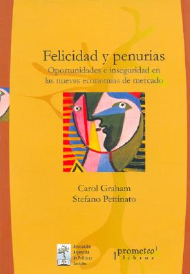 Felicidad y Penurias - Graham, Carol, and Pettinato, Stefano