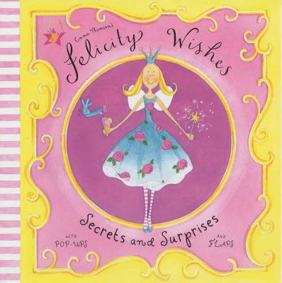 Felicity Wishes: Secrets and Surprises - Thomson, Emma