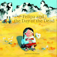 Felipa and the Day of the Dead - Muller, Birte, and B, Muller