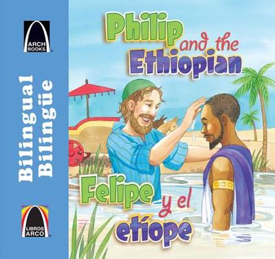 Felipe y El Etiope/Philip and the Ethiopian - Jander, Martha Streufert, and Miller, Kathy (Illustrator), and Fernndez, Cecilia Fau (Translated by)