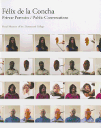 Felix de La Concha: Private Portraits/Public Conversations