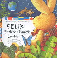 Felix Explores Planet Earth - Langen, Annette