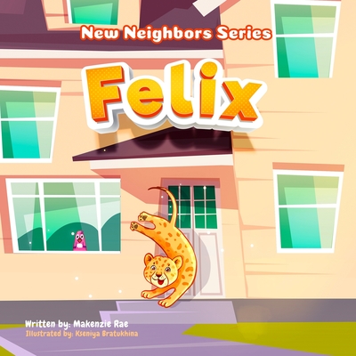 Felix: Felix - Rae, Makenzie